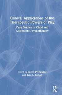 Clinical Applications of the Therapeutic Powers of Play