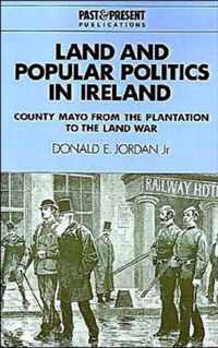 Land and Popular Politics in Ireland