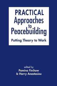 Practical Approaches to Peacebuilding