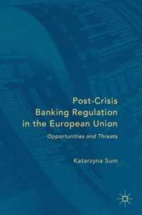 Post-Crisis Banking Regulation in the European Union