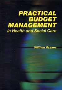 Practical Budget Management in Health and Social Care