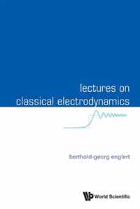 Lectures On Classical Electrodynamics