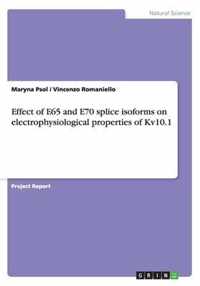 Effect of E65 and E70 splice isoforms on electrophysiological properties of Kv10.1