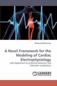 A Novel Framework for the Modeling of Cardiac Electrophysiology