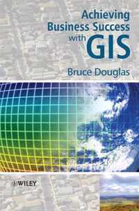 Achieving Business Success with GIS