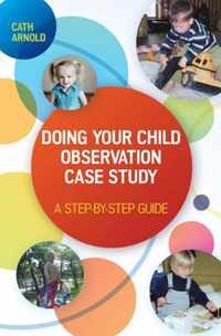 Doing Your Child Observation Case Study