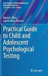 Practical Guide to Child and Adolescent Psychological Testing