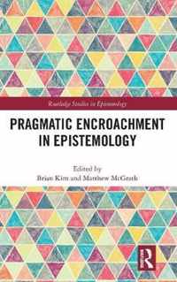 Pragmatic Encroachment in Epistemology