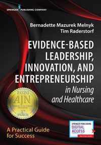 Evidence-Based Leadership, Innovation, and Entrepreneurship in Nursing and Healthcare