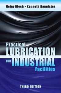 Practical Lubrication for Industrial Facilities, Third Edition