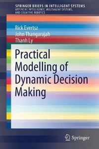 Practical Modelling of Dynamic Decision Making