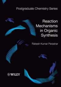 Reaction Mechanisms in Organic Synthesis