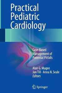 Practical Pediatric Cardiology: Case-Based Management of Potential Pitfalls