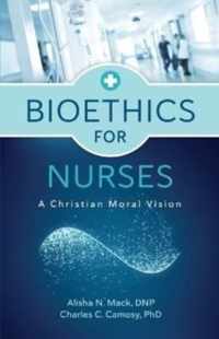 Bioethics for Nurses