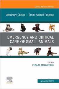 Emergency and Critical Care of Small Animals, An Issue of Veterinary Clinics of North America: Small Animal Practice