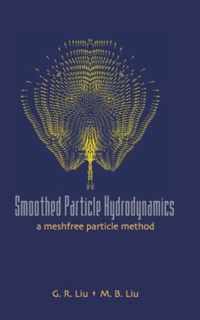 Smoothed Particle Hydrodynamics