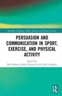 Persuasion and Communication in Sport, Exercise and Physical Activity