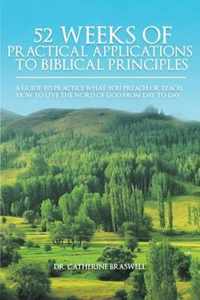 52 Weeks of Practical Applications to Biblical Principles