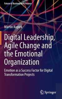 Digital Leadership, Agile Change and the Emotional Organization