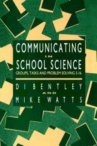 Communicating in School Science: Groups, Tasks and Problem Solving 5-16