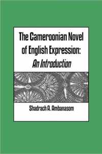 The Cameroonian Novel of English Expression. An Introduction