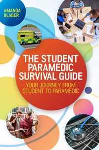 The Student Paramedic Survival Guide