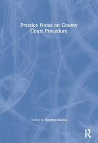 Practice Notes on County Court Procedure