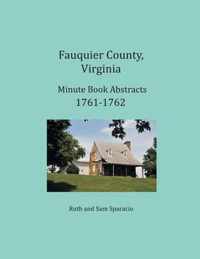 Fauquier County, Virginia Minute Book Abstracts 1761-1762