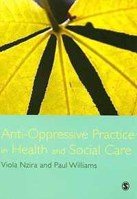 Anti-Oppressive Practice in Health and Social Care