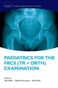 Paediatrics for the FRCS (Tr + Orth) Examination