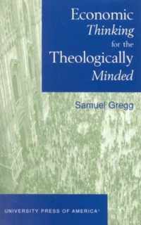 Economic Thinking for the Theologically Minded