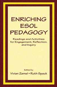 Enriching ESOL Pedagogy: Readings and Activities for Engagement, Reflection, and Inquiry