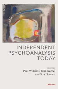 Independent Psychoanalysis Today