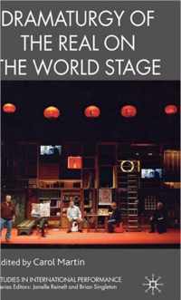 Dramaturgy of the Real on the World Stage