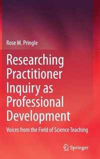 Researching Practitioner Inquiry as Professional Development