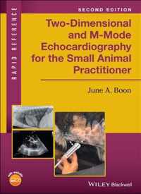 Two-Dimensional and M-Mode Echocardiography for the Small Animal Practitioner