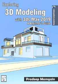 Exploring 3D Modeling with 3ds Max 2019