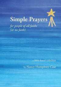 Simple Prayers for people of all faiths (or no faith)