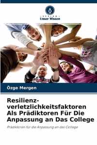 Resilienz-verletzlichkeitsfaktoren Als Pradiktoren Fur Die Anpassung an Das College