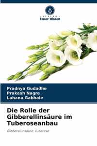 Die Rolle der Gibberellinsaure im Tuberoseanbau