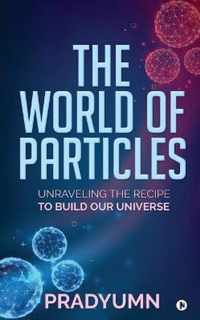 The World of Particles