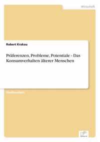 Praferenzen, Probleme, Potentiale - Das Konsumverhalten alterer Menschen