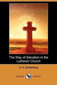 The Way of Salvation in the Lutheran Church (Dodo Press)