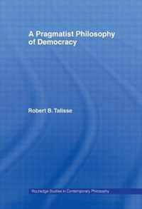 A Pragmatist Philosophy of Democracy