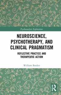 Neuroscience, Psychotherapy and Clinical Pragmatism