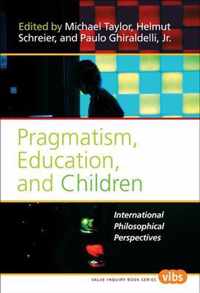 Pragmatism, Education, and Children