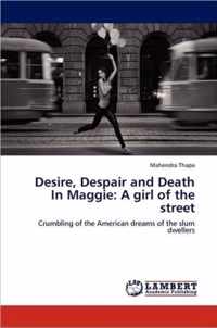 Desire, Despair and Death in Maggie