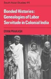 Bonded Histories: Genealogies of Labor Servitude in Colonial India