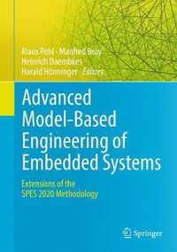 Advanced Model-Based Engineering of Embedded Systems: Extensions of the Spes 2020 Methodology