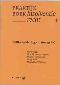 Praktijkboek Insolventierecht / 1 Faillietverklaring Curator En R - C